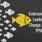 Embracing and Lead Change