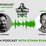 TPM Podcast with Ethan Evans