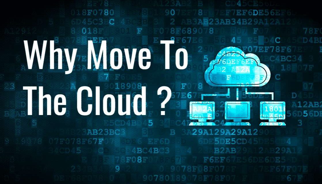 Key Reasons Why Move To The Cloud