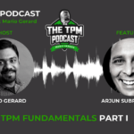 TPM Podcast on TPM Fundamentals With Arjun Subramanian Host Mario Gerard